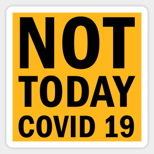 Not Today Covid 19 Magnet